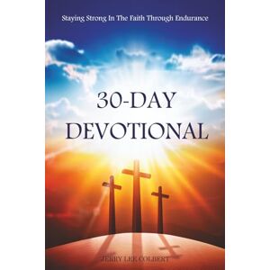 Lee 30-Day Devotional: Staying Strong in the Faith Through Endurance Lee 30-Day Devotional: Staying Strong in the Faith Through Endurance