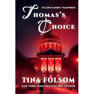 Folsom, Tina Thomas's Choice (Scanguards Vampires) Folsom, Tina Thomas's Choice (Scanguards Vampires)