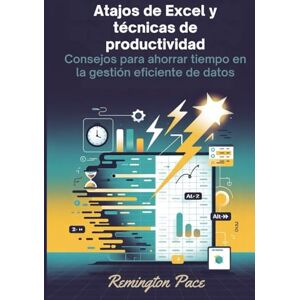 Remington Atajos de Excel y técnicas de productividad: Consejos para ahorrar tiempo en la gestión eficiente de datos Remington Atajos de Excel y técnicas de productividad: Consejos para ahorrar tiempo en la gestión eficiente de datos