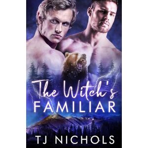 Nichols, TJ The Witch's Familiar: mm fated mates paranormal romance (Familiar Mates) Nichols, TJ The Witch's Familiar: mm fated mates paranormal romance (Familiar Mates)