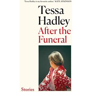 Hadley, Tessa After the Funeral: ‘My new favourite writer’ Marian Keyes Hadley, Tessa After the Funeral: ‘My new favourite writer’ Marian Keyes