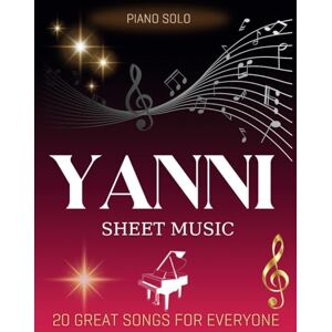 Sangster, Michelle Yanni Sheet Music: 20 Great Songs for Everyone (Piano Solo) Sangster, Michelle Yanni Sheet Music: 20 Great Songs for Everyone (Piano Solo)