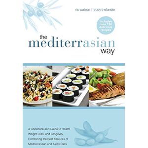 Watson, Ric The MediterrAsian Way: A cookbook and guide to health, weight loss and longevity, combining the best features of Mediterranean and Asian diets Watson, Ric The MediterrAsian Way: A cookbook and guide to health, weight loss and longevity, combining the best features of Mediterranean and Asian diets
