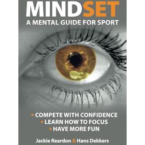 Reardon, Jackie Mindset: a mental guide for sport Reardon, Jackie Mindset: a mental guide for sport