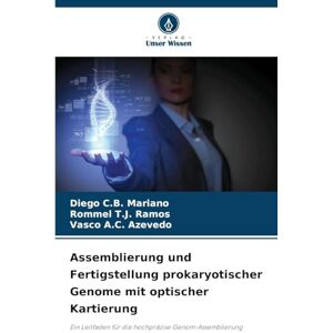 Mariano, Diego C B Assemblierung und Fertigstellung prokaryotischer Genome mit optischer Kartierung: Ein Leitfaden für die hochpräzise Genom-Assemblierung Mariano, Diego C B Assemblierung und Fertigstellung prokaryotischer Genome mit optischer Kartierung: Ein Leitfaden für die hochpräzise Genom-Assemblierung
