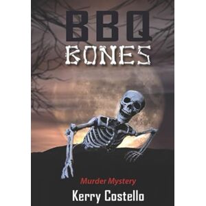 Costello, Kerry BBQ BONES: A Frankie Armstrong Murder Mystery Costello, Kerry BBQ BONES: A Frankie Armstrong Murder Mystery