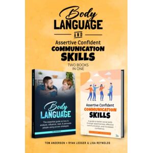 Anderson, Tom Body Language & Assertive Confident Communication Skills (2 books in 1): A guide to better social skills through body language, assertiveness, effective communication and increased confidence Anderson, Tom Body Language & Assertive Confident Communication Skills (2 books in 1): A guide to better social skills through body language, assertiveness, effective communication and increased confidence