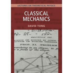 Tong, David Lectures on Theoretical Physics, Volume 1 Tong, David Lectures on Theoretical Physics, Volume 1