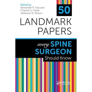 50 Landmark Papers Every Spine Surgeon Should Know 50 Landmark Papers Every Spine Surgeon Should Know