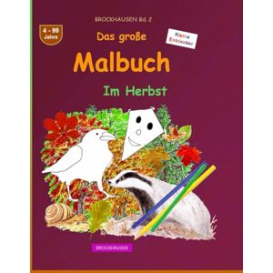 Golldack, Dortje Das große Malbuch: BROCKHAUSEN Buch Bd. 2. Im Herbst. 4 99 Jahre. Kleine Entdecker Golldack, Dortje Das große Malbuch: BROCKHAUSEN Buch Bd. 2. Im Herbst. 4 99 Jahre. Kleine Entdecker