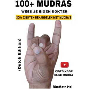 Md, Rimthath 100+ MUDRAS: Dutch Edition Md, Rimthath 100+ MUDRAS: Dutch Edition