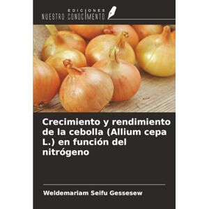 Gessesew, Weldemariam Seifu Crecimiento y rendimiento de la cebolla (Allium cepa L.) en función del nitrógeno Gessesew, Weldemariam Seifu Crecimiento y rendimiento de la cebolla (Allium cepa L.) en función del nitrógeno