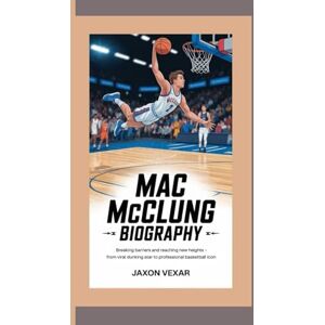 Vexar, Jaxon MAC MCCLUNG BIOGRAPHY: Breaking Barriers and Reaching New Heights – From Viral Dunking Star to Professional Basketball Icon Vexar, Jaxon MAC MCCLUNG BIOGRAPHY: Breaking Barriers and Reaching New Heights – From Viral Dunking Star to Professional Basketball Icon