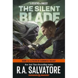 Salvatore, R.A. The Silent Blade: Dungeons & Dragons: Book 1 of the Paths of Darkness Trilogy (Legend of Drizzt) Salvatore, R.A. The Silent Blade: Dungeons & Dragons: Book 1 of the Paths of Darkness Trilogy (Legend of Drizzt)