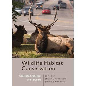Wildlife Habitat Conservation: Concepts, Challenges, and Solutions (Wildlife Management and Conservation) Wildlife Habitat Conservation: Concepts, Challenges, and Solutions (Wildlife Management and Conservation)