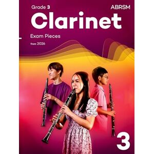 ABRSM Clarinet Exam Pieces from 2026, Grade 3: Selected from the syllabus from 2026. Clarinet Part & Piano Accompaniment ( Exam Pieces) ABRSM Clarinet Exam Pieces from 2026, Grade 3: Selected from the syllabus from 2026. Clarinet Part & Piano Accompaniment ( Exam Pieces)