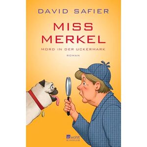 Safier, David Miss Merkel: Mord in der Uckermark: Mord in der Uckermark Safier, David Miss Merkel: Mord in der Uckermark: Mord in der Uckermark