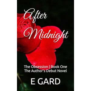 GARD, E After Midnight: The Obsession Book One GARD, E After Midnight: The Obsession Book One