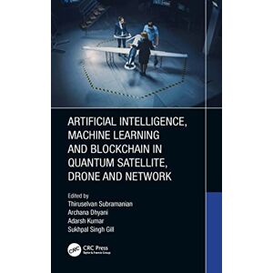 Artificial Intelligence, Machine Learning and Blockchain in Quantum Satellite, Drone and Network Artificial Intelligence, Machine Learning and Blockchain in Quantum Satellite, Drone and Network