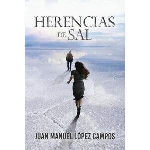 López Campos, Juan Manuel Herencias de sal López Campos, Juan Manuel Herencias de sal