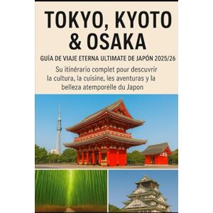 MURAINO, FAITH TOKIO, KIOTO Y OSAKA: la guía de viaje definitiva de Japón 2025/2026: Su itinerario completo a la cultura, la comida, las aventuras y la belleza atemporal de Japón MURAINO, FAITH TOKIO, KIOTO Y OSAKA: la guía de viaje definitiva de Japón 2025/2026: Su itinerario completo a la cultura, la comida, las aventuras y la belleza atemporal de Japón