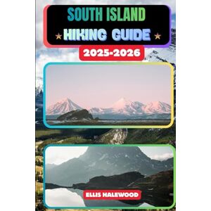 HALEWOOD, ELLIS South Island Hiki ng Guide 2025-2026: 91 (TrailWise: The 2025 Hiking Series) HALEWOOD, ELLIS South Island Hiki ng Guide 2025-2026: 91 (TrailWise: The 2025 Hiking Series)