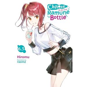 Hiromu Chitose Is in the Ramune Bottle, Vol. 6.5 (CHITOSE KUN RAMUNE BOTTLE LN) Hiromu Chitose Is in the Ramune Bottle, Vol. 6.5 (CHITOSE KUN RAMUNE BOTTLE LN)