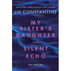 Constantine, Liv My Sister's Daughter and Silent Echo: Two Thrillers Constantine, Liv My Sister's Daughter and Silent Echo: Two Thrillers