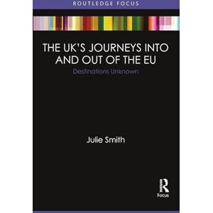 Smith, Julie The UK’s Journeys into and out of the EU: Destinations Unknown (Europa EU Perspectives: Reform, Renegotiation, Reshaping) Smith, Julie The UK’s Journeys into and out of the EU: Destinations Unknown (Europa EU Perspectives: Reform, Renegotiation, Reshaping)