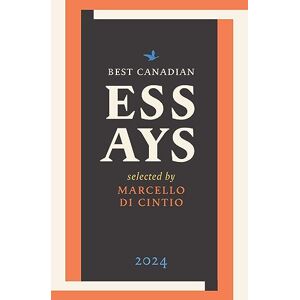 Best Canadian Essays 2024 Best Canadian Essays 2024