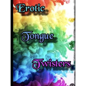 Lee Erotic Tongue Twisters Lee Erotic Tongue Twisters