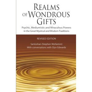 (Stephen Wollaston), Santoshan Realms of Wondrous Gifts: Psychic, Mediumistic and Miraculous Powers in the Great Mystical and Wisdom Traditions (revised edition) (Stephen Wollaston), Santoshan Realms of Wondrous Gifts: Psychic, Mediumistic and Miraculous Powers in the Great Mystical and Wisdom Traditions (revised edition)
