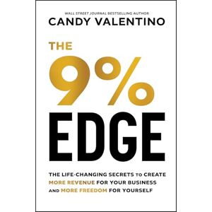 Candy The 9% Edge: The Life-Changing Secrets to Create More Revenue for Your Business and More Freedom for Yourself Candy The 9% Edge: The Life-Changing Secrets to Create More Revenue for Your Business and More Freedom for Yourself