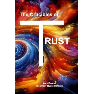 Bennet WV, Alex The Crucibles of Trust: The Millenium Challenge Bennet WV, Alex The Crucibles of Trust: The Millenium Challenge