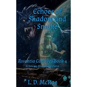 McRae, L. D. Echoes of Shadow and Smoke: Assentia Captives Series Book 4 McRae, L. D. Echoes of Shadow and Smoke: Assentia Captives Series Book 4