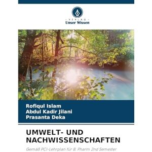 Islam, Rofiqul Umwelt- Und Nachwissenschaften: Gemäß PCI-Lehrplan für B. Pharm 2nd Semester Islam, Rofiqul Umwelt- Und Nachwissenschaften: Gemäß PCI-Lehrplan für B. Pharm 2nd Semester