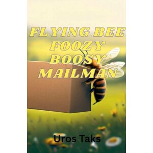 Taks, Uros Flying Bee Foozy Boosy Post Officer Taks, Uros Flying Bee Foozy Boosy Post Officer