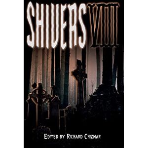 Chizmar, Richard Shivers VIII: 8 Chizmar, Richard Shivers VIII: 8