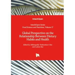 Global Perspective on the Relationship Between Dietary Habits and Health (Food Science and Nutrition) Global Perspective on the Relationship Between Dietary Habits and Health (Food Science and Nutrition)