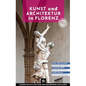 Freud, Theodora Kunst und Architektur in Florenz: Besondere Spaziergänge (Urbane Wanderlust) Freud, Theodora Kunst und Architektur in Florenz: Besondere Spaziergänge (Urbane Wanderlust)