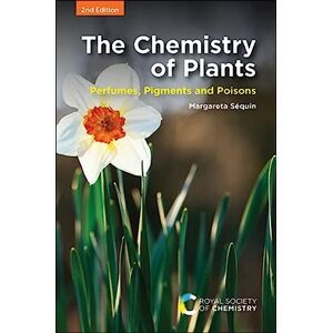 Séquin, Margareta Chemistry of Plants: Perfumes, Pigments and Poisons Séquin, Margareta Chemistry of Plants: Perfumes, Pigments and Poisons