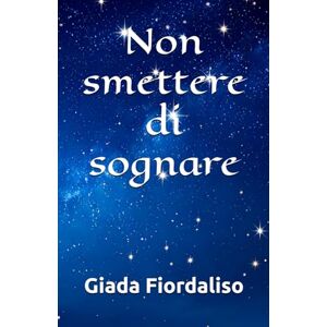 Fiordaliso, Giada Non smettere di sognare Fiordaliso, Giada Non smettere di sognare