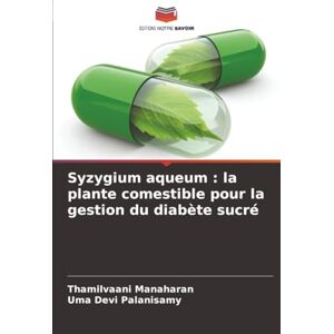 Manaharan, Thamilvaani Syzygium aqueum : la plante comestible pour la gestion du diabète sucré Manaharan, Thamilvaani Syzygium aqueum : la plante comestible pour la gestion du diabète sucré