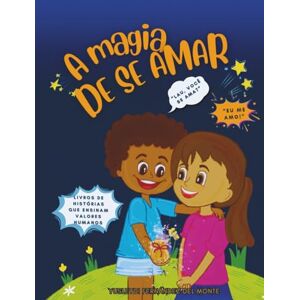 Fernández del Monte, Yusleydi A magia de se amar: Lau aprende a se amar. Livros para crianças com valores humanos para acompanhar a educação de crianças seguras, com alta autoestima, perseverantes e corajosas. Fernández del Monte, Yusleydi A magia de se amar: Lau aprende a se amar. Livros para crianças com valores humanos para acompanhar a educação de crianças seguras, com alta autoestima, perseverantes e corajosas.