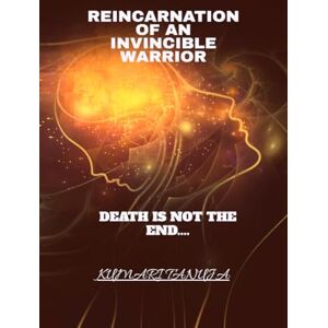 Kumari Tanuja Reincarnation of an invincible warrior: Death is not the end of life. Kumari Tanuja Reincarnation of an invincible warrior: Death is not the end of life.