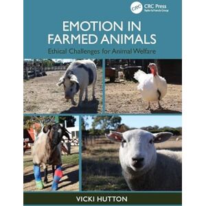 Hutton, Vicki Emotion in Farmed Animals: Ethical Challenges for Animal Welfare Hutton, Vicki Emotion in Farmed Animals: Ethical Challenges for Animal Welfare