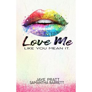 Pratt, Jaye Love Me Like You Mean It Pratt, Jaye Love Me Like You Mean It