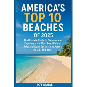 CANAS, JOY America’s Top 10 Beaches of 2025: The Ultimate Guide to Discover and How to Experience the Most Beautiful and Relaxing Beach Destinations Across the U.S. This Year CANAS, JOY America’s Top 10 Beaches of 2025: The Ultimate Guide to Discover and How to Experience the Most Beautiful and Relaxing Beach Destinations Across the U.S. This Year