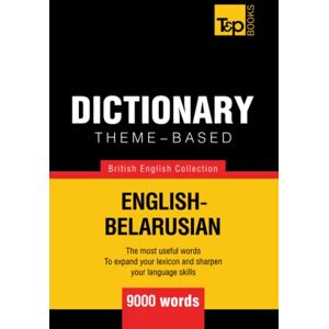 Taranov, Andrey Theme-based dictionary British English-Belarusian 9000 words Taranov, Andrey Theme-based dictionary British English-Belarusian 9000 words