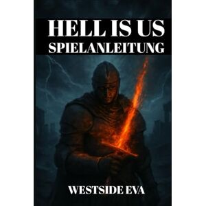 EVA, WESTSIDE HELL IS US SPIELANLEITUNG: Detaillierte Komplettlösung, Versteckte Bereiche, Kampftipps, Boss-Strategien, Geheime Orte, Trophäen-Freischaltungen Und Ng+-Meisterschaft EVA, WESTSIDE HELL IS US SPIELANLEITUNG: Detaillierte Komplettlösung, Versteckte Bereiche, Kampftipps, Boss-Strategien, Geheime Orte, Trophäen-Freischaltungen Und Ng+-Meisterschaft